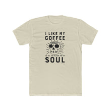 Load image into Gallery viewer, I Like My Coffee To Be As Black As My Soul - Multiple Colors - Print On Front