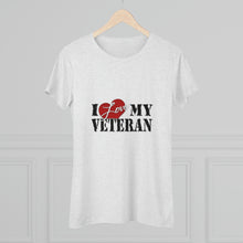 Load image into Gallery viewer, Women's I Love My Veteran Triblend Tee
