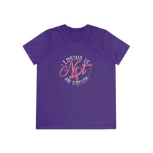 Load image into Gallery viewer, Losing Is Not An Option - Ladies Competitor Tee
