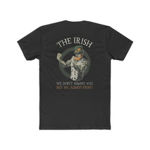 Load image into Gallery viewer, The Irish We Don't Always Win But We Always Fight - Design On Back