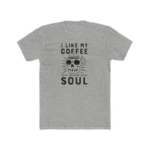 Load image into Gallery viewer, I Like My Coffee To Be As Black As My Soul - Multiple Colors - Print On Front