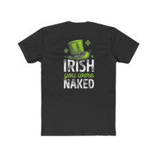 Load image into Gallery viewer, Irish You Were Naked - Design On Back