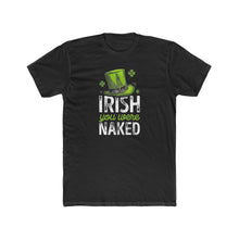 Load image into Gallery viewer, Irish You Were Naked - Print On Front