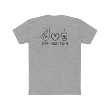 Load image into Gallery viewer, Peace Love Coffee - Multiple Colors - Print On Back