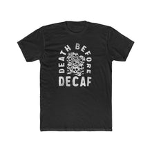 Load image into Gallery viewer, Death Before Decaf - Print On Front