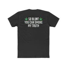 Load image into Gallery viewer, So Blunt You Can Smoke My Truth - Design On Back