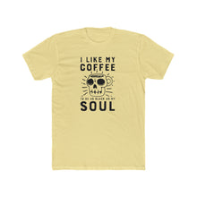 Load image into Gallery viewer, I Like My Coffee To Be As Black As My Soul - Multiple Colors - Print On Front