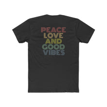Load image into Gallery viewer, Peace Love AND Good Vibes - Design On Back