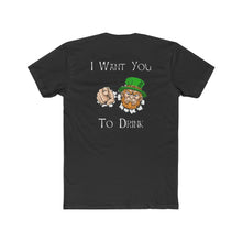 Load image into Gallery viewer, I Want You To Drink - Design On Back