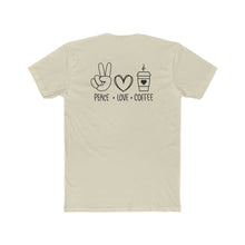 Load image into Gallery viewer, Peace Love Coffee - Multiple Colors - Print On Back