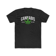 Load image into Gallery viewer, Cannabis Saved My Life - Print On Front