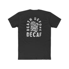 Load image into Gallery viewer, Death Before Decaf - Design On Back