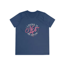 Load image into Gallery viewer, Losing Is Not An Option - Ladies Competitor Tee