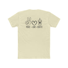 Load image into Gallery viewer, Peace Love Coffee - Multiple Colors - Print On Back