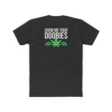 Load image into Gallery viewer, Show Me Your Doobies - Design On Back