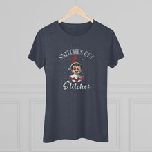 Load image into Gallery viewer, Snitches Get Stiches - Women's Triblend Tee
