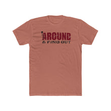 Load image into Gallery viewer, Fuck Around And Find Out - Print On Front - Multiple Colors
