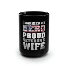 Load image into Gallery viewer, Proud Veteran&#39;s Wife - Black Mug 15oz
