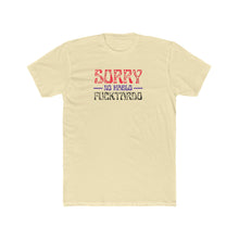 Load image into Gallery viewer, Sorry No Hablo Fucktardo - Front - Multiple Colors
