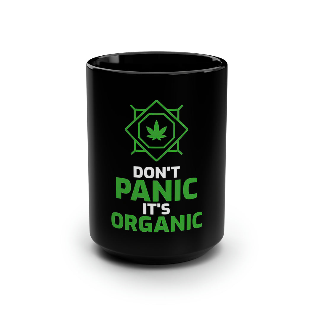 Don't Panic It's Organic - Black Mug 15oz