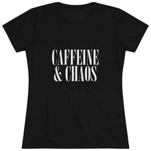 Load image into Gallery viewer, Women&#39;s Coffee &amp; Chaos Triblend Tee
