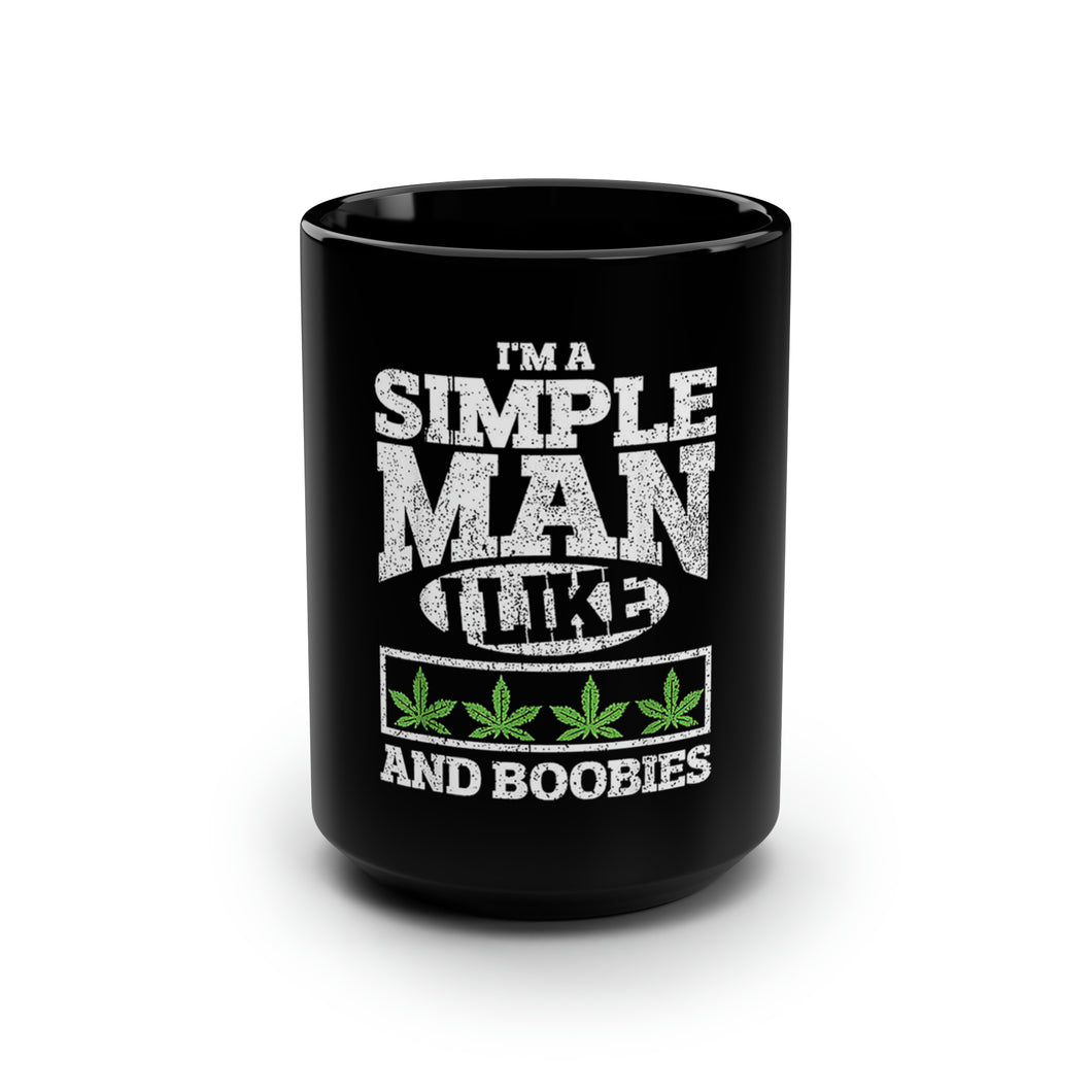 I'm A Simple Man - Black Mug 15oz