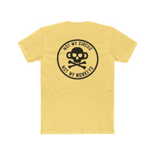 Load image into Gallery viewer, Not My Circus Not My Monkeys- Print On Back - Multiple Colors
