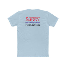 Load image into Gallery viewer, Sorry No Hablo Fucktardo - Print On Back - Multiple Colors
