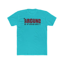 Load image into Gallery viewer, Fuck Around And Find Out - Print On Front - Multiple Colors
