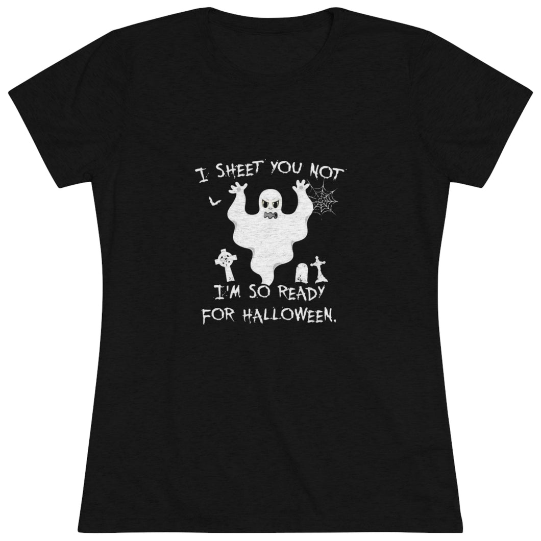 Women's I sheet you not - Triblend Tee