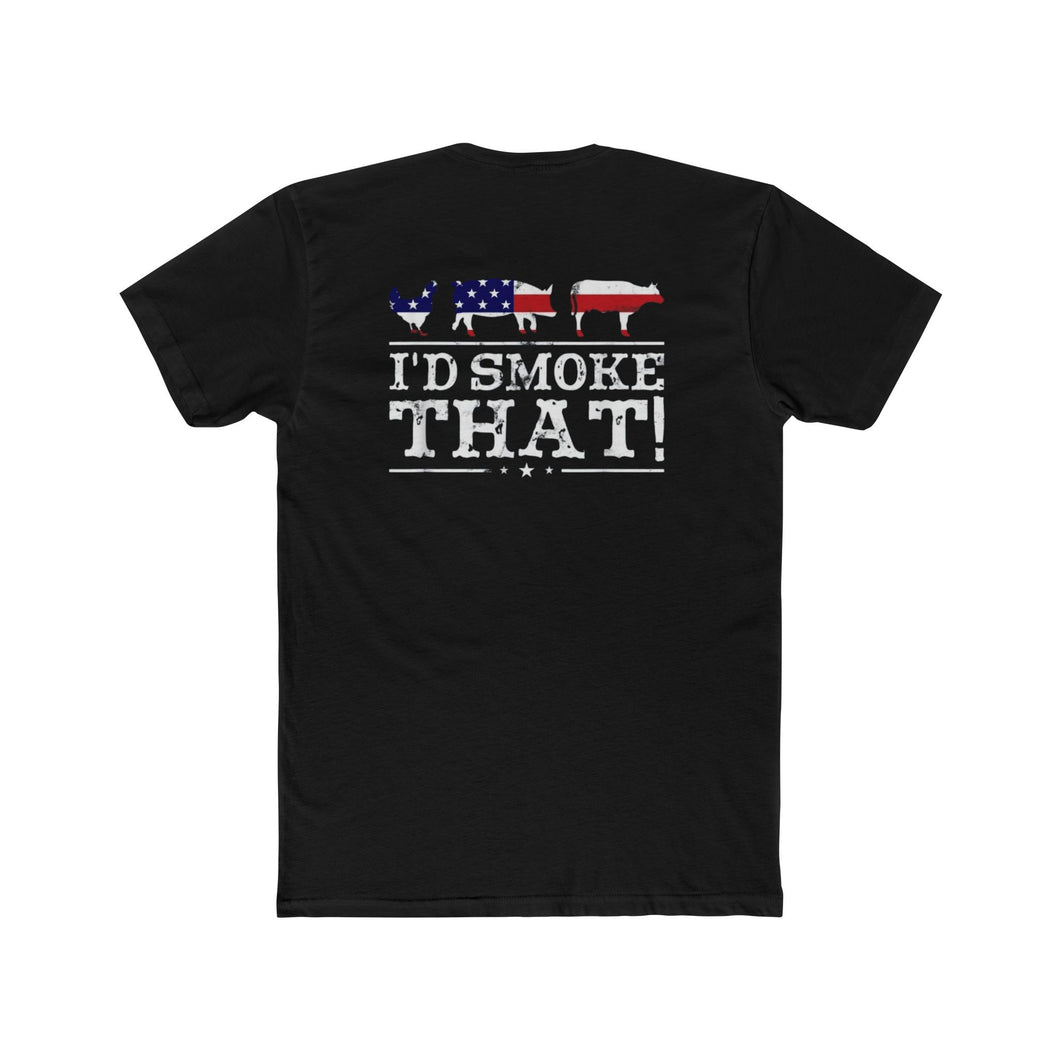 I'd Smoke That - Print On Back