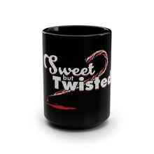 Load image into Gallery viewer, Sweet But Twisted - Black Mug 15oz
