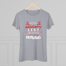Load image into Gallery viewer, On The Naughty List - Women's Triblend Tee
