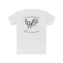 Load image into Gallery viewer, Cluck Around and Find Out - Print On Back - Multiple Colors
