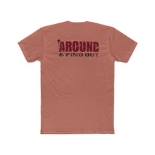 Load image into Gallery viewer, Fuck Around And Find Out - Print On Back - Multiple Colors
