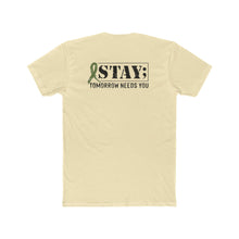 Load image into Gallery viewer, Stay Tomorrow Needs You - Print On Back
