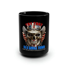 Load image into Gallery viewer, Try That In A Small Town Skull Mug - Black Mug 15oz
