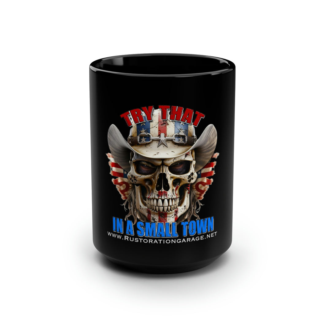 Try That In A Small Town Skull Mug - Black Mug 15oz