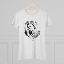 Load image into Gallery viewer, Women&#39;s Just the tip, I promise - Triblend Tee

