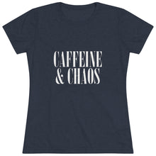 Load image into Gallery viewer, Women&#39;s Coffee &amp; Chaos Triblend Tee
