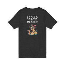 Load image into Gallery viewer, I Could Be Meaner V-Neck Tee — Retro Pinup Attitude Tee (print on back)
