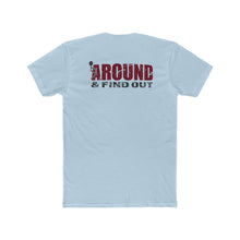 Load image into Gallery viewer, Fuck Around And Find Out - Print On Back - Multiple Colors
