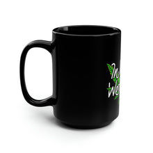 Load image into Gallery viewer, In Weed We Trust - Black Mug 15oz
