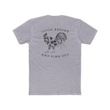 Load image into Gallery viewer, Cluck Around and Find Out - Print On Back - Multiple Colors
