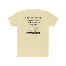 Load image into Gallery viewer, I Gotta See The Candy First - Print On Back - Multiple Colors
