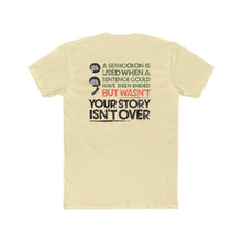 Load image into Gallery viewer, Semi Colon Your Story is not OVER - Print On Back
