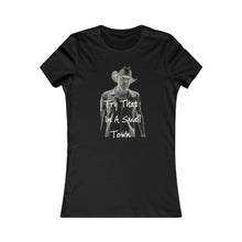 Load image into Gallery viewer, Women&#39;s Try that in a small town Favorite Tee
