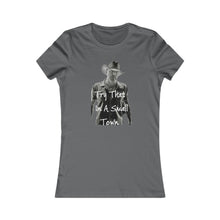 Load image into Gallery viewer, Women&#39;s Try that in a small town Favorite Tee
