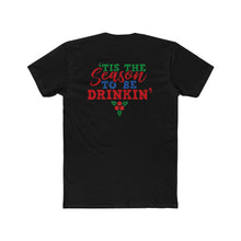 Load image into Gallery viewer, Tis The Season To Be Drinkin' - Print On Back
