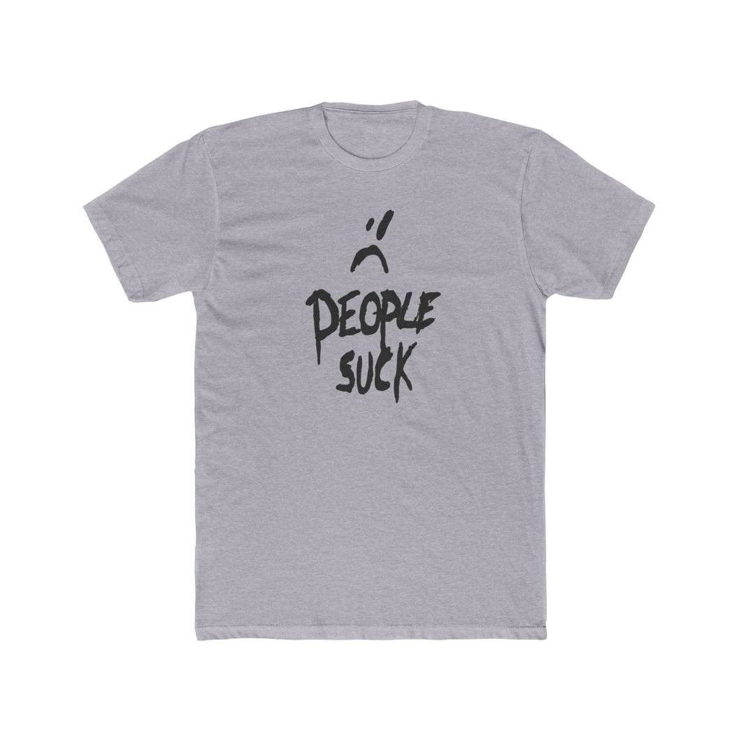 People Suck - Print On Front - Multiple Colors